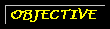 Objective